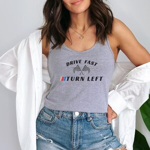 Drive Fast Turn Left Ideal Racerback-tanktop dames grijze racetanktop NASCAR-shirt dames