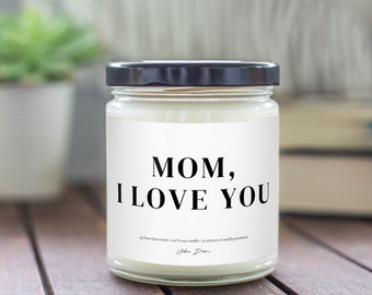 Mom I love You cute Scented Candle Gift for Mom Sweet Mothers Day Gift From Daughter Soy Candle Gift from Son Mothers Day Gift Ideas