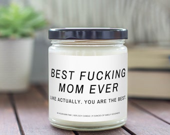 Best Fucking Mom Ever Candle Gift for mothers day best mom in the world gift for her witty candle gift funny quote gift for mom