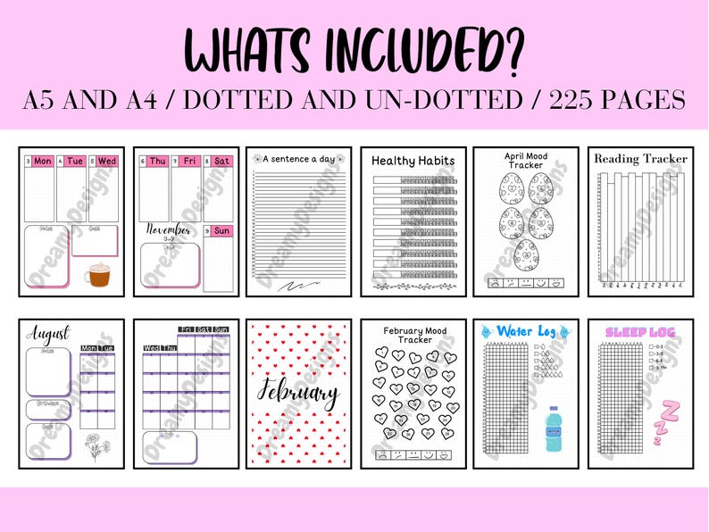 May include: A digital planner with 225 pages in A4 and A5 sizes. The planner includes a variety of pages for daily, weekly, and monthly planning, as well as pages for tracking habits, mood, sleep, and water intake. The planner is available in both dotted and un-dotted versions.