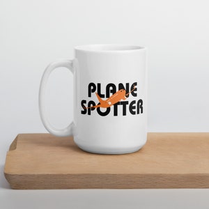 Plane Spotter White glossy mug / Vol.4 Apparel And More