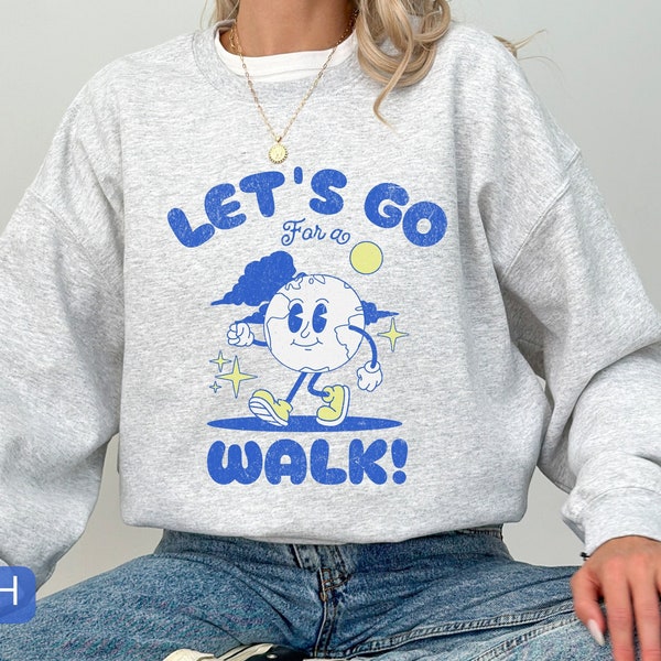 Let's Go For a Walk Crewneck | Retro Crewneck | Outdoors | Nature | Mental Health | Gift For Friend | Sweatshirt | Walking Sweatshirt