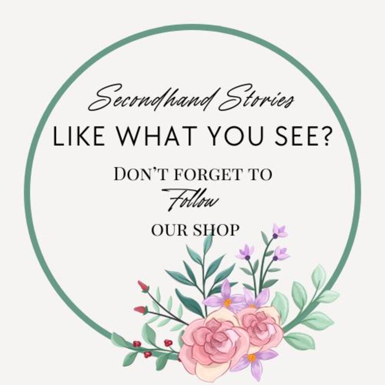 May include: A circular logo with a green border and floral accents. The text reads "Secondhand Stories" and "LIKE WHAT YOU SEE? DON'T FORGET TO Follow OUR SHOP."