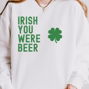 Funny St Patrick&#39;s Day SweatShirt, Shamrock SweatShirt, Sassy Irish Gift, St Patrick&#39;s Day Crewneck, Paddy&#39;s Pub Tee, St Patty&#39;s Day Apparel