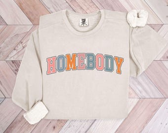 Homebody Sweatshirt, Cozy Sweatshirt, Homebody Hoodie, Introvert Gift, Cute Sweatshirt, Trendy Womens Sweater, Xmas Gift