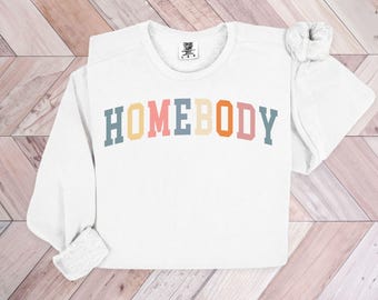 Homebody Sweatshirt, Cozy Sweatshirt, Homebody Hoodie, Introvert Gift, Cute Sweatshirt, Trendy Womens Sweater, Xmas Gift