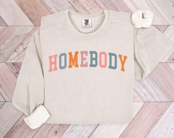Homebody Sweatshirt, Cozy Sweatshirt, Homebody Hoodie, Introvert Gift, Cute Sweatshirt, Trendy Womens Sweater, Xmas Gift
