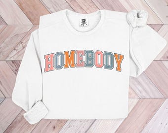 Homebody Sweatshirt, Cozy Sweatshirt, Homebody Hoodie, Introvert Gift, Cute Sweatshirt, Trendy Womens Sweater, Xmas Gift