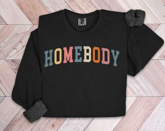 Homebody Sweatshirt, Cozy Sweatshirt, Homebody Hoodie, Introvert Gift, Cute Sweatshirt, Trendy Womens Sweater, Xmas Gift