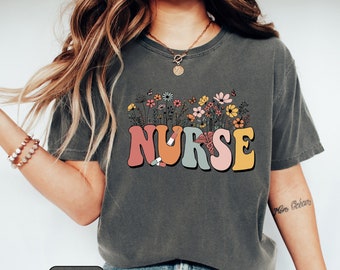 Comfort Colors® Floral Nurse Shirt, Wildflowers Nurse Tees, Retro Nurse For Work Rn, Registered Nurse Gift Idea, Nurse Appreciation T-shirt