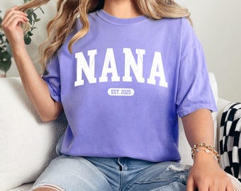 Custom Comfort Colors® Nana Shirt, Nana Est Date Tee, Custom Grandma T-shirt, Gift For Nana, Mothers Day Gift, Baby Announcement Tee