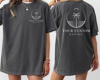 Comfort Colors Custom Your Design Shirt, Personalized Company Logo Tshirt, Customized Business Outfit, Back And Front School Team Sport Gift