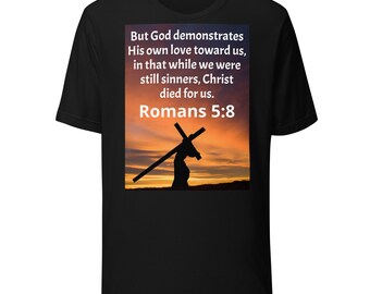 Romans 5:8 Unisex T-Shirt