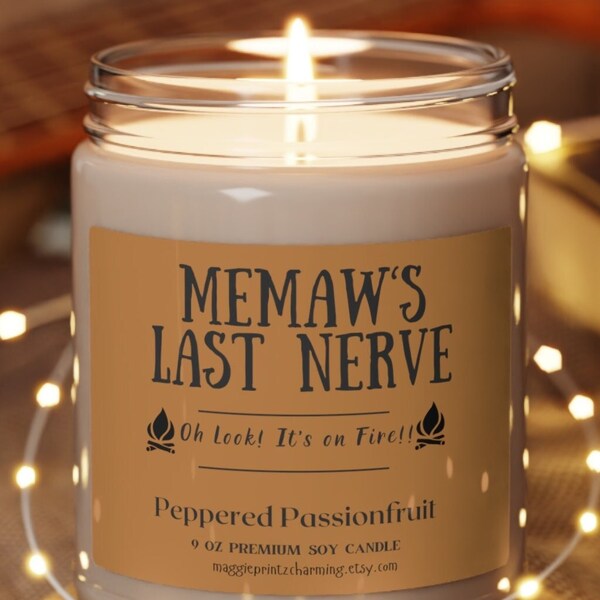 Memaw's Last Nerve Scented Soy Candle, 9oz Funny ,Grandmother, Gramma, Nanny, Nannie, Memaw, Gigi, Gift for Her , Mother's Day, Birthday