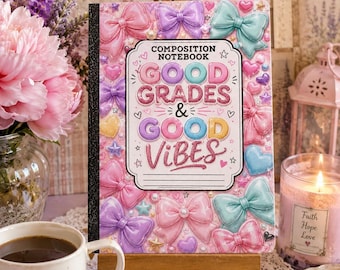 Good Grades & Good Vibes Composition Notebook | Cute Pastel Bow Notebook | Back to School Journal | Wide Ruled | Dixie Dust Design Co.