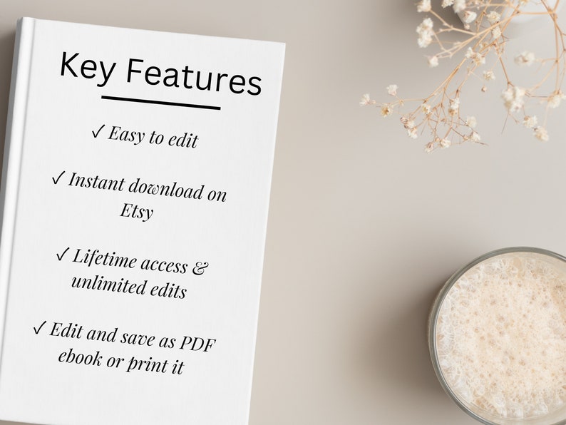 May include: A white page with the text "Key Features" in black. The page lists four features of a digital product: easy to edit, instant download on Etsy, lifetime access and unlimited edits, and edit and save as PDF ebook or print it.