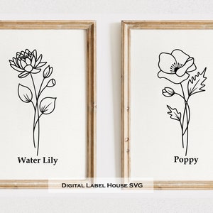 May include: Two black and white line drawings of flowers in frames. The left frame shows a water lily with the text "Water Lily" below it. The right frame shows a poppy with the text "Poppy" below it. The text "DIGITAL LABEL HOUSE SVG" is below the frames.