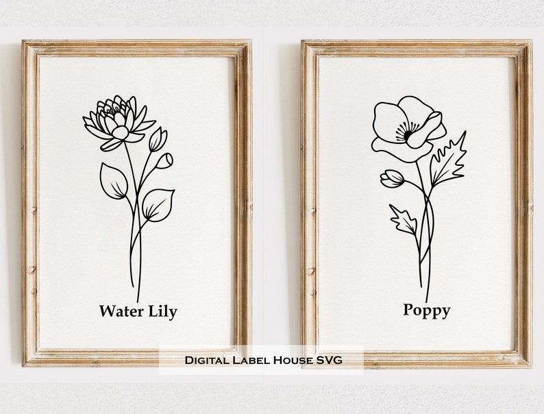 May include: Two black and white line drawings of flowers in frames. The left frame shows a water lily with the text "Water Lily" below it. The right frame shows a poppy with the text "Poppy" below it. The text "DIGITAL LABEL HOUSE SVG" is below the frames.