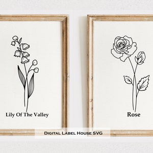 May include: Two black and white line drawings of flowers in simple frames. The first image is of a lily of the valley with the text "Lily Of The Valley" below. The second image is of a rose with the text "Rose" below. The text "DIGITAL LABEL HOUSE SVG" is below the images.