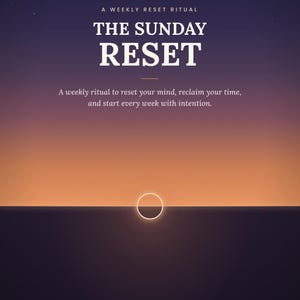 Puede incluir: Una impresión digital con un cielo degradado que va del morado oscuro al naranja. El texto dice: A WEEKLY RESET RITUAL THE SUNDAY RESET, A weekly ritual to reset your mind, reclaim your time, and start every week with intention. INCLUDES THE 60-MINUTE SUNDAY RESET FRAMEWORK + PRINTABLE WORKSHEETS +.