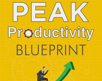 Peak Productivity Blueprint PDF eBook, Digital Download | Personal Productivity | Prioritizing |  Time Management |