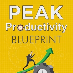 May include: A yellow background with a green arrow pointing upwards. A man in a suit is walking up the arrow, which is on top of two gray gears. The text "PEAK Productivity BLUEPRINT" is at the top of the image. The text "How To Triple Your Productivity And Achieve Your Personal Best" is at the bottom of the image.