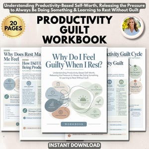 May include: A 20-page productivity guilt workbook featuring a cover titled Why Do I Feel Guilty When I Rest? with abstract shapes, text, and diagrams. The workbook includes pages on understanding self-worth and learning to rest without guilt.