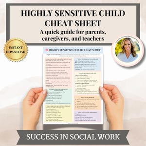 May include: A cheat sheet titled "HIGHLY SENSITIVE CHILD CHEAT SHEET" held by hands. The guide is for parents, caregivers, and teachers. The document includes sections on common signs, triggers, and how to help. The words "INSTANT DOWNLOAD" are in a gold seal.