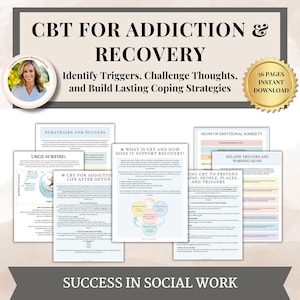 May include: A digital download product titled "CBT for Addiction & Recovery." The image features a gold seal that says "56 Pages Instant Download." The product includes information on identifying triggers, challenging thoughts, and building coping strategies. The product is for success in social work.