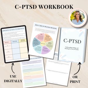 May include: A digital workbook titled "C-PTSD Workbook" with a blue and white cover featuring a stylized leaf design. The workbook is open to a page titled "Opposite Action to Emotion" with a table listing emotions and behaviours. The workbook is also open to a page titled "Self-Care in Trauma Healing" with a colourful wheel depicting self-care strategies. The workbook is available to use digitally or print.