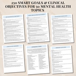 May include: A printable worksheet with 250 SMART goals and clinical objectives for 50 mental health topics. The topics include life transitions and adjustment, coping skills and stress management, goal setting and motivation, anxiety and panic disorders, depression alleviation, and an introduction to the topics.
