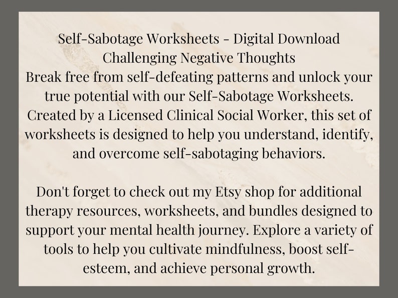 May include: Text-based digital download for self-sabotage worksheets. The text describes the worksheets as a tool to help understand, identify, and overcome self-sabotaging behaviours. The text also mentions that the worksheets were created by a licensed clinical social worker.
