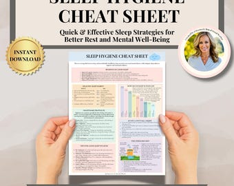 May include: A printed "Sleep Hygiene Cheat Sheet" with the title "Sleep Hygiene Cheat Sheet" and the subtitle "Quick & Effective Sleep Strategies for Better Rest and Mental Well-Being". The document is held by hands and includes a gold "Instant Download" seal.