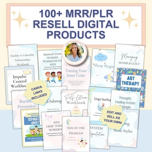 May include: A collection of digital workbooks with titles like "Self-Esteem Workbook" and "Manage Your Worries Workbook." The image includes the text "100+ MRR/PLR RESELL DIGITAL PRODUCTS" and "CANVA LINKS INCLUDED."
