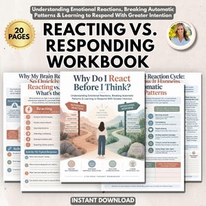 May include: A 20-page therapy workbook titled Reacting vs. Responding Workbook. The cover features an illustration of a person standing at a fork in a road, with signs labeled Automatic Reaction and Intentional Response, plus text.