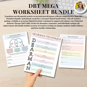 May include: A set of printable worksheets for Dialectical Behavior Therapy (DBT) skills. The worksheets include titles like "My Wise Mind", "Dearman Technique", and "Willingness".