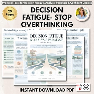 May include: A 20-page digital workbook titled Decision Fatigue & Analysis Paralysis featuring a cover illustration of a path leading toward a sun, with interior pages displaying text, checklists, and diagrams for managing decision-making processes.