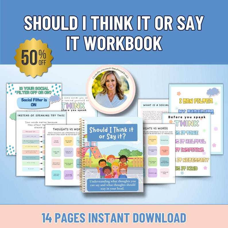 May include: A workbook titled "Should I Think It or Say It?" with a spiral binding, featuring colorful illustrations of children on the cover. The image includes pages with text and graphics, along with a 50% off gold seal and the text "14 PAGES INSTANT DOWNLOAD."