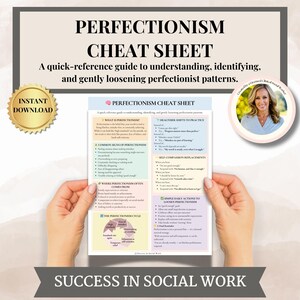 May include: A guide titled "Perfectionism Cheat Sheet" with information on understanding and loosening perfectionist patterns. The document is held by hands and includes text, diagrams, and a photo of a woman. The words "Instant Download" are also visible.