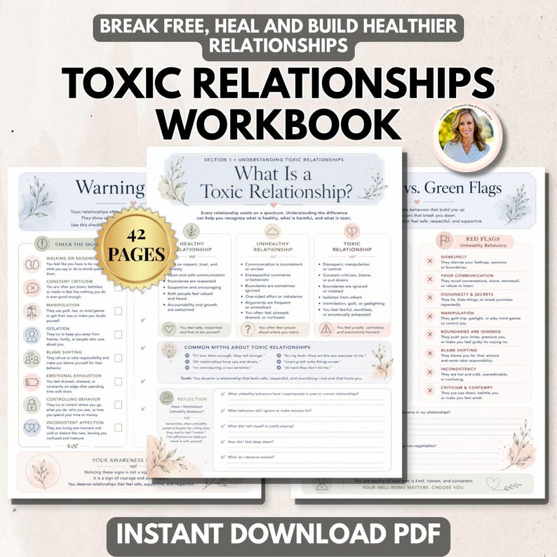 May include: A 42-page Toxic Relationships Workbook featuring text titled Break Free, Heal and Build Healthier Relationships. The pages include sections on understanding toxic relationships, warning signs, and red flags with floral illustrations.