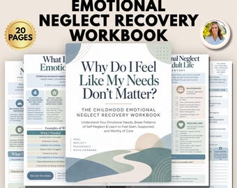 Childhood Emotional Neglect Recovery Workbook for Adults, Inner Child Healing, Emotional Needs, Self Validation, Trauma Therapy Worksheets