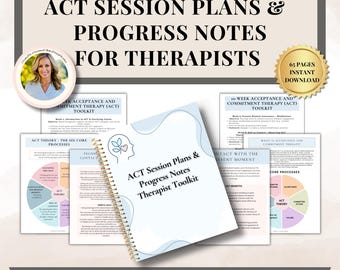 Acceptance and Commitment Therapy Session Plan and Progress Notes ,10 week ACT Therapist Workbook ACT therapy worksheets, therapy tools