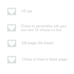Journal information - A5 size, 128 pages (64 sheets), personalisation option, choice of lined or blank pages.