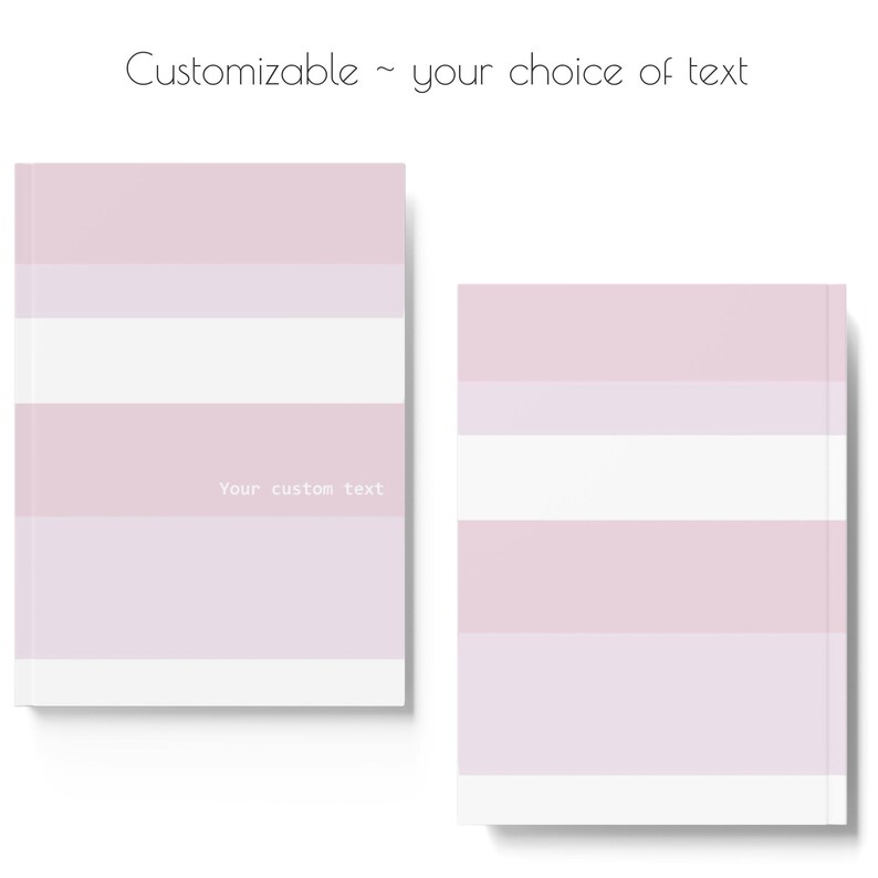 Customizable journal - personalise with your own choice of text.
