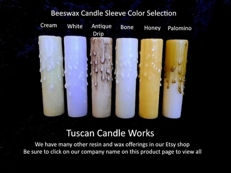 May include: Beeswax candle sleeve color selection in cream, white, antique drip, bone, honey, and palomino.  The sleeves are displayed on a black background.  Tuscan Candle Works. We have many other resin and wax offerings in our Etsy shop. Be sure to click on our company name on this product page to view all.