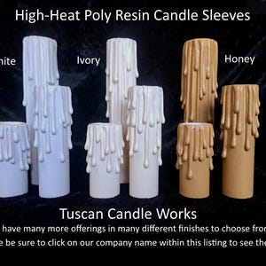 May include: High-heat poly resin candle sleeves in white, ivory, and honey. The sleeves are designed to fit standard pillar candles and have a drippy, melted wax look. "Tuscan Candle Works" is printed at the bottom of the image.