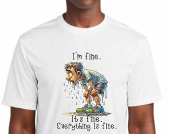 Funny Race Tech T-Shirt For Tired Runner, Marathoner In Training, Running Lover Sarcasm Gift, Sweaty Male Runner, I’m Fine Everything’s Fine