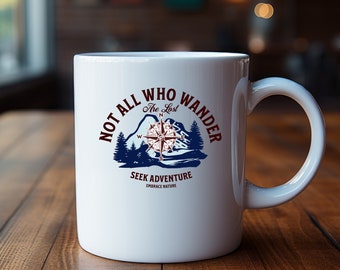 Not All Who Wander Ceramic Mug, Adventure Gift, 11oz