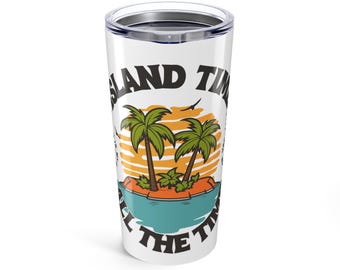 Island Time - All The Time Becher, 20 Unzen Edelstahl, tropische Strand Vibes, lustige Reisetasse