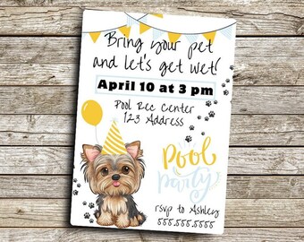 May include: Invitation to a pool party for pets. The invitation features a cartoon Yorkshire Terrier wearing a party hat and holding a yellow balloon. The text reads "Bring your pet and let's get wet! April 10 at 3 pm Pool Rec Center 123 Address Pool party rsvp to Ashley 555.555.5555"